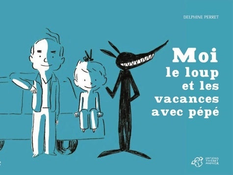 Livrenpoche : Moi le loup et les vacances avec pépé - Delphine Perret - Livre