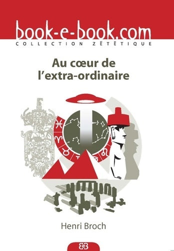 Livrenpoche : Au coeur de l'extra-ordinaire - Henri Broch - Livre