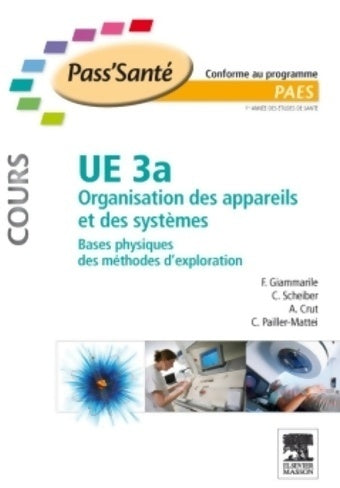 Livrenpoche : Ue 3a - organisation des appareils et des systèmes - cours : Bases physiques des méthodes d'exploration - Francesco Giammarile - Livre