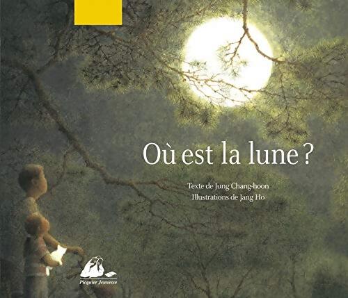 Où est la lune ? - Chang-hoon Jung - Livre