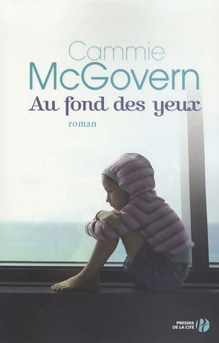 Livrenpoche : Au fond des yeux - Cammie McGovern - Livre