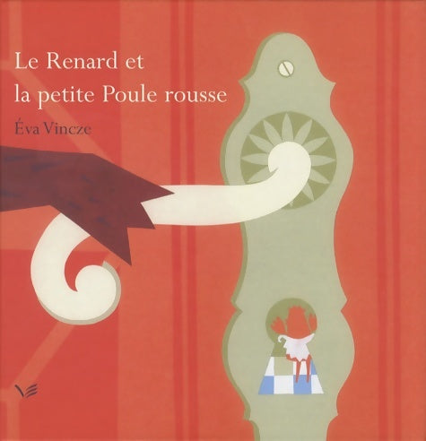 Livrenpoche : Le renard et la petite poule rousse - Eva Vincze - Livre
