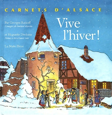 Livrenpoche : Vive l'hiver ! - carnets d'Alsace - Georges Ratkoff - Livre