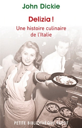 Livrenpoche : Delizia ! Une histoire culinaire de l'Italie - John Dickie - Livre