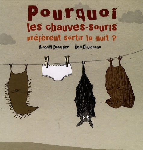 Livrenpoche : Pourquoi les chauves-souris préfèrent sortir la nuit ? - Michaël Escoffier - Livre