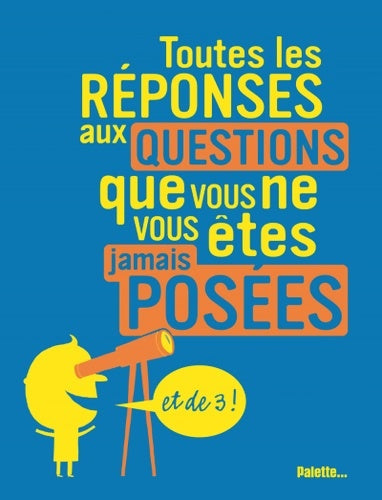Livrenpoche : Toutes les réponses aux questions que vous ne vous êtes jamais posées et de 3 ! - Philippe Nessmann - Livre
