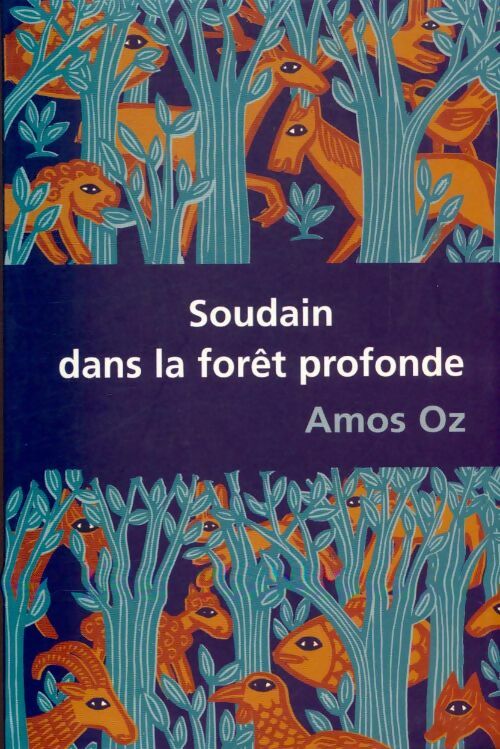 Livrenpoche : Soudain dans la forêt profonde - Amos Oz - Livre