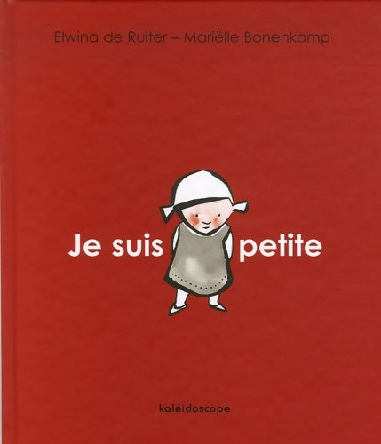 Livrenpoche : Je suis petite - Ruiter Elwina De Bonenkamp Maria«lle - Livre