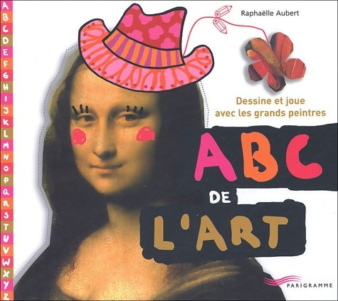 Livrenpoche : L'abc de l'art dessine et joue avec les grands peintres - Raphaëlle Aubert - Livre