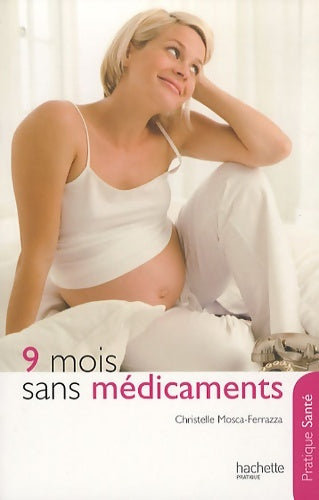 Livrenpoche : 9 mois sans médicaments - Christelle Mosca-ferrazza - Livre
