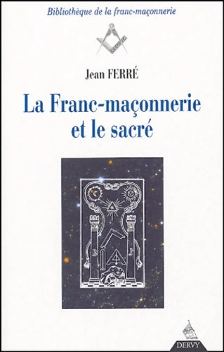 Livrenpoche : La franc-maçonnerie et le sacré - Jean Ferré - Livre