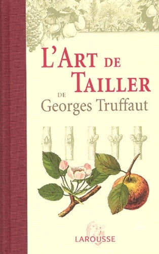 Livrenpoche : L'art de tailler - Georges Truffaut - Livre