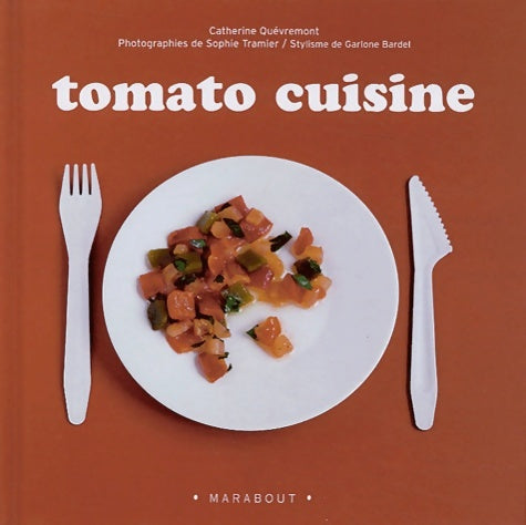 Livrenpoche : Tomato cuisine - Catherine Quévremont - Livre