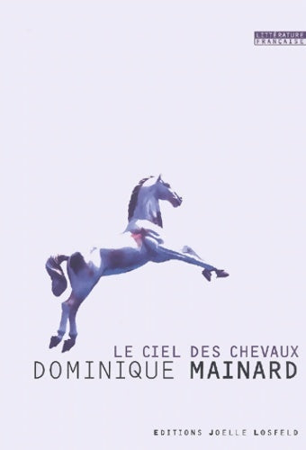 Livrenpoche : Le ciel des chevaux - D. Mainard - Livre