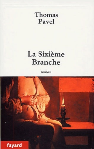 Livrenpoche : La sixième branche - Thomas G. Pavel - Livre