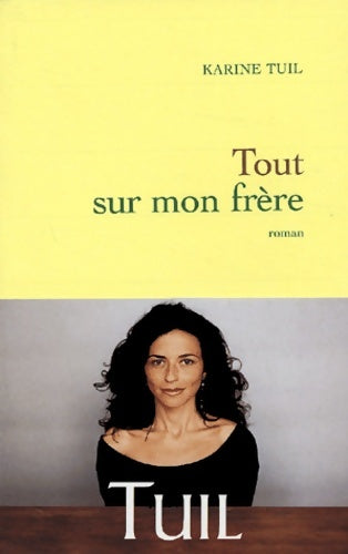 Livrenpoche : Tout sur mon frère - Karine Tuil - Livre