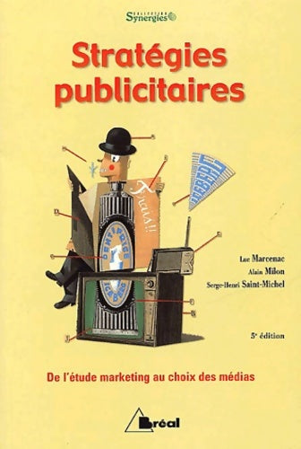 Stratégies publicitaires : De l'étude marketing au choix des médias - Luc Marcenac - Livre