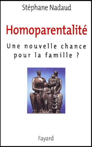 Livrenpoche : Homoparentalité. Une nouvelle chance pour la famille ? - S. Nadaud - Livre