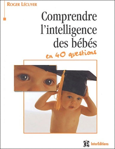 Livrenpoche : Comprendre l' intelligence des bébés en 40 questions - Lecuyer - Livre