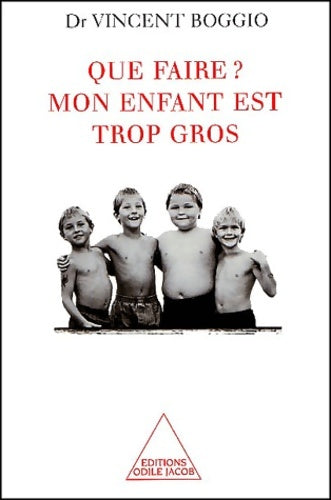 Livrenpoche : Que faire ? mon enfant est trop gros - Docteur Vincent Boggio - Livre