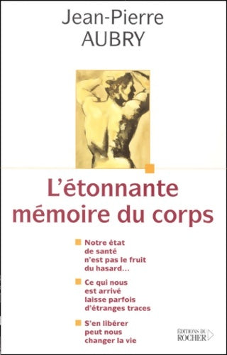 Livrenpoche : L'étonnante mémoire du corps - Jean-Pierre Aubry - Livre