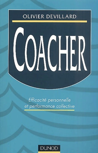 Livrenpoche : Coacher : Efficacité personnelle et performance collective - Olivier Devillard - Livre