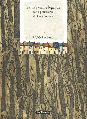 Livrenpoche : La très vieille légende sans poussières du coin du balai - Anne Herbauts - Livre