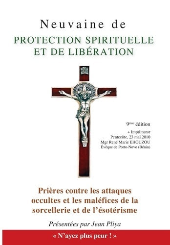 Livrenpoche : Neuvaine de protection spirituelle et de libération et prières contres les attaques occultes et les maléfices de la sorcellerie et de l'ésotérisme - Jean Pliya - Livre