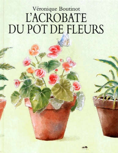 Livrenpoche : L'acrobate du pot de fleurs : Le collembole - Véronique Boutinot - Livre