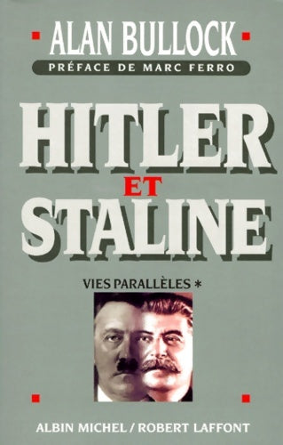 Livrenpoche : Hitler et Staline Tome I : Vies parallèles - Alan Bullock - Livre