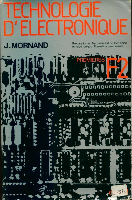 Livrenpoche : Technologie d'électronique : 1re f2 préparation au baccalauréat de technicien en électronique formation permanente - Jean Mornand - Livre