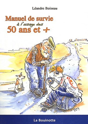 Livrenpoche : Manuel de survie à l'usage des 50 ans et + - Léandre Boizeau - Livre