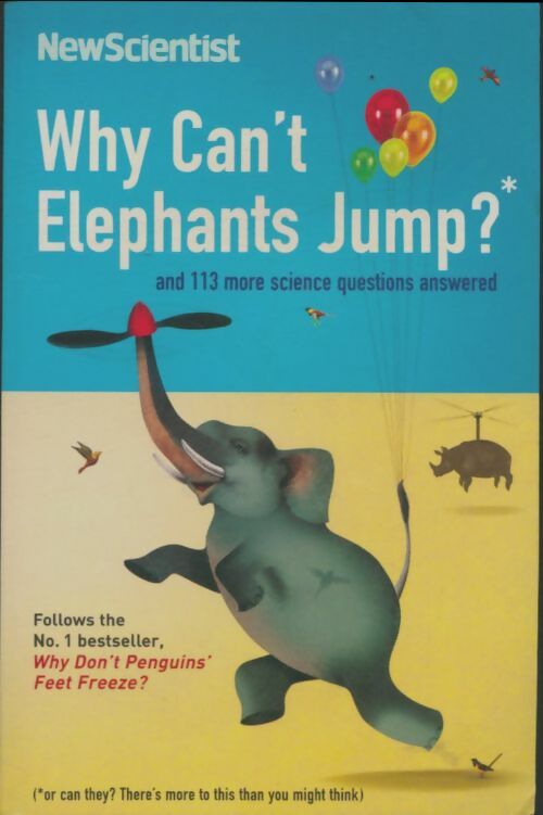 Livrenpoche : Why can't elephants jump? and 113 more science questions answered - New Scientist - Livre