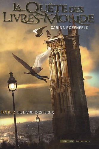 Livrenpoche : La quête des livres-monde Tome II : Le livre des lieux - Carina Rozenfeld - Livre