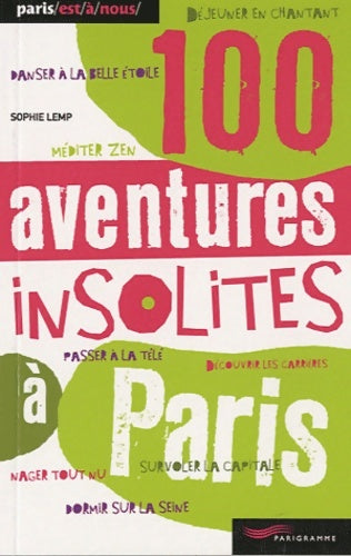 Livrenpoche : 100 aventures insolites à Paris - Sophie Lemp - Livre