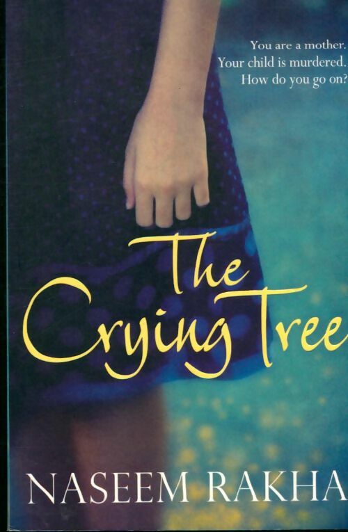 Livrenpoche : The crying tree - Naseem Rakha - Livre