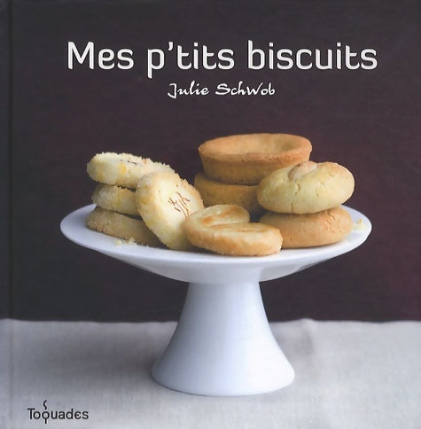 Livrenpoche : Mes p'tits biscuits - Julie Schwob - Livre