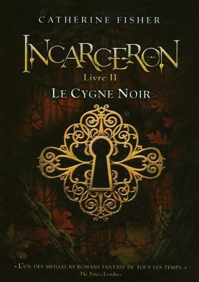 Livrenpoche : Incarceron Tome II : Le cygne noir - Catherine Fisher - Livre