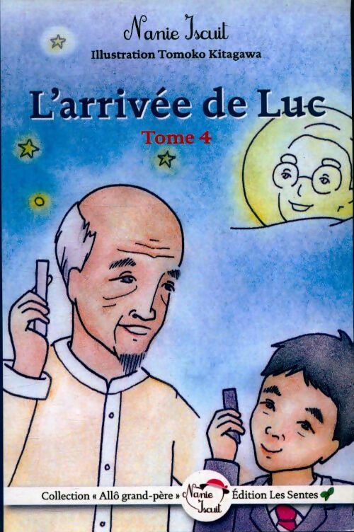 Livrenpoche : L'arrivée de Luc Tome IV - Nanie Iscuit - Livre