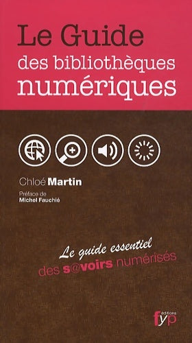 Livrenpoche : Le guide des bibliothèques numériques. Le guide essentiel des savoirs numérisés - Chloé Martin - Livre