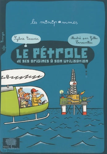 Livrenpoche : Le pétrole de ses origines à son utilisation - Sylvie Cauvin - Livre
