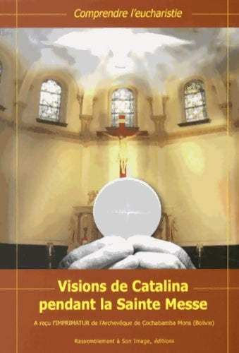 Livrenpoche : Visions de Catalina pendant la sainte messe - Catalina Rivas - Livre