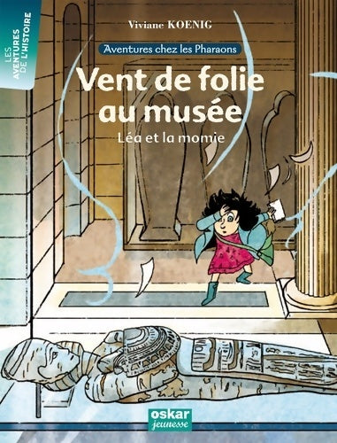 Livrenpoche : Vent de folie au Musée : Léa et la momie - Viviane Koenig - Livre