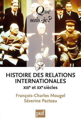 Livrenpoche : Histoire des relations internationales XIXe et XXe siècles - François-Charles Mougel, Séverine Pacteau - Livre