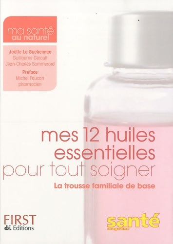 Livrenpoche : Mes 12 huiles essentielles pour tout soigner - Joëlle Le Guehennec - Livre