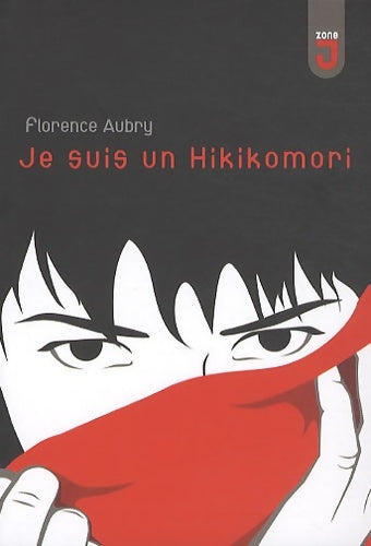 Livrenpoche : Je suis un hikikomori - Florence Aubry - Livre