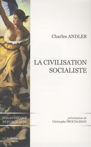 Livrenpoche : La civilisation socialiste - Charles Andler - Livre