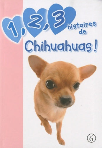 Livrenpoche : 1, 2, 3 histoires de chihuahuas ! - Collectif - Livre