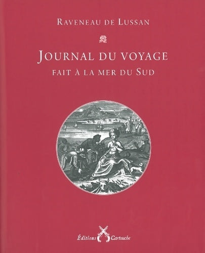 Livrenpoche : Journal du voyage fait avec les flibustiers. A la mer de sud en 1684 et années suivantes - Raveneau De Lussan - Livre