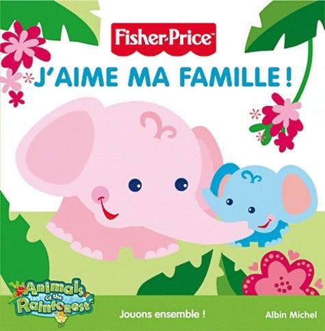 Livrenpoche : J'aime ma famille ! - Fisher-Price - Livre